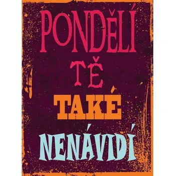 Obraz Cedule Pondělí tě tak nenávidí