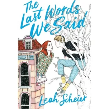 The Last Words We Said - Scheier, Leah