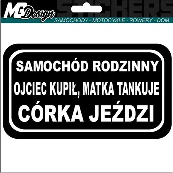 Samolepicí dekorace na vozidlo SAMOLEPKA Grafika na auto RODINNÉ AUTO - TÁTA KOUPIL, DCERA JEZDÍ