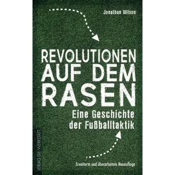 Revolutionen auf dem Rasen - Wilson, Jonathan