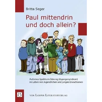 Paul mittendrin und doch allein? - Seger, Britta