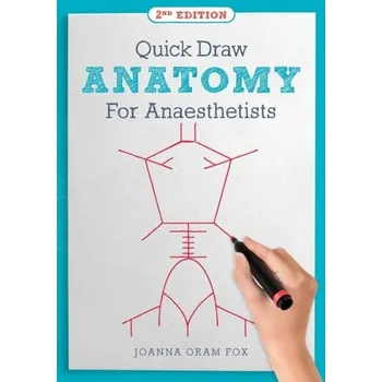 Quick Draw Anatomy for Anaesthetists, second edition - Fox, Joanna Oram