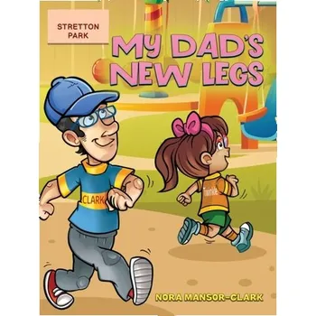 Kniha My Dad's New Legs - Mansor-Clark, Nora [EN] (2023, Brožovaná, Austin Macauley Publishers)