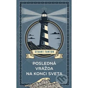 Kniha Posledná vražda na konci sveta - Stuart Turton Slovenský spisovateľ