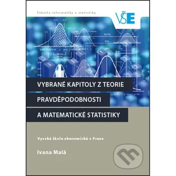 Vybrané kapitoly z teorie pravděpodobnosti a matematické statistiky - Ivana Malá Oeconomica