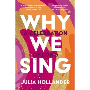 Příroda Why We Sing - Hollander, Julia [EN] (2024, Brožovaná / brožovaná, Atlantic Books)