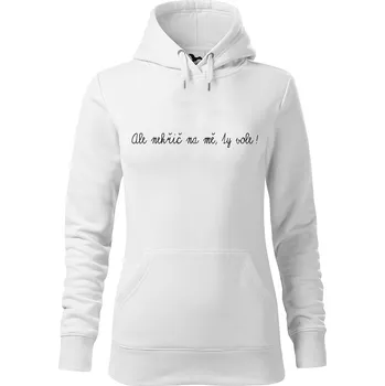 Dámská mikina DOBRÝ TRIKO Dámská mikina s potiskem Nekřič na mě Velikost dámské mikiny: L, Barva: Bílá