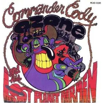 Zahraniční hudba CD Commander Cody And His Lost Planet Airmen: Lost In The Ozone 1990