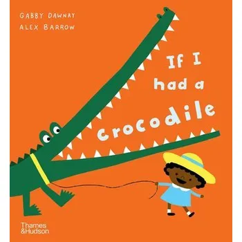Kniha If I had a crocodile - Dawnay, Gabby
