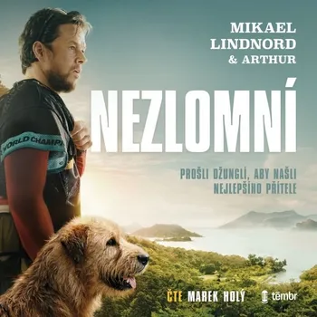 Nezlomní: Prošli džunglí, aby našli nejlepšího přítele