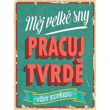 Obraz Cedule Pracuj tvrdě