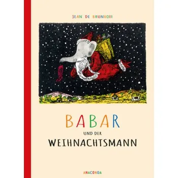 Pohádka Babar und der Weihnachtsmann - Brunhoff, Jean de [DE] (2016, Vázaná, Anaconda)
