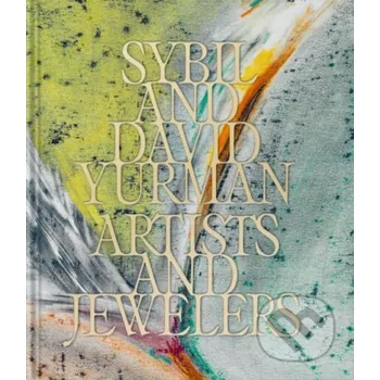Umění Sybil and David Yurman - Sybil Yurman, David Yurman, Thierry-Maxime Loriot (editor) Phaidon
