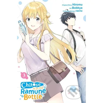 Chitose Is in the Ramune Bottle 3 - Hiromu, Bobkya (ilustrátor), raemz (ilustrátor) Yen Press