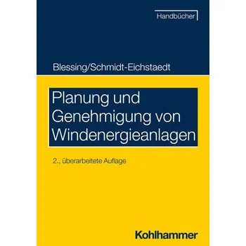 Planung und Genehmigung von Windenergieanlagen - Blessing, Matthias [DE] (2024, Brožovaná, Kohlhammer W.)