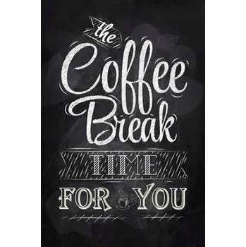 Obraz Cedule The Coffee Break Time For You