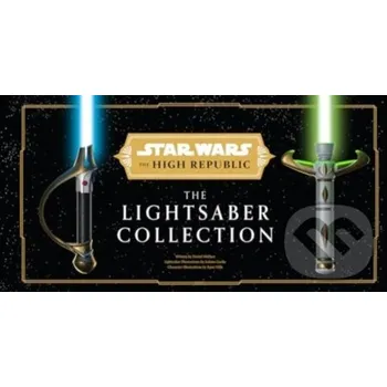 Star Wars: The High Republic: The Lightsaber Collection - Daniel Wallace, Lukasz Liszko, Ryan Valle Titan Books