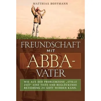 Freundschaft mit Abba-Vater - Hoffmann, Matthias