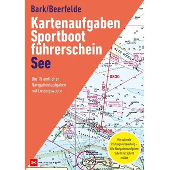 Kartenaufgaben Sportbootführerschein See - Bark, Axel