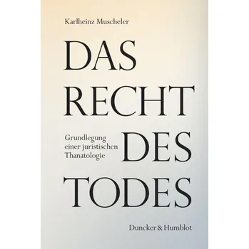 Das Recht des Todes - Muscheler, Karlheinz