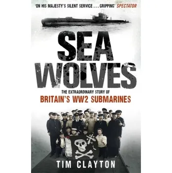 Sea Wolves - Standring, Timothy J.; Clayton, Martin