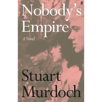 Cizojazyčná kniha Nobodys Empire - Murdoch, Stuart
