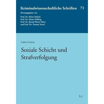 Soziale Schicht und Strafverfolgung - Greiner, Lukas