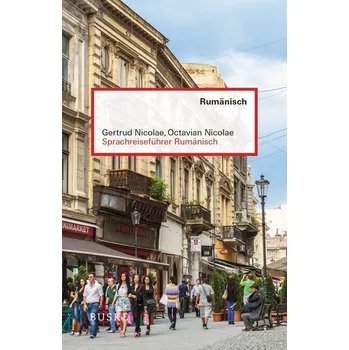 Sprachreiseführer Rumänisch - Nicolae, Gertrud