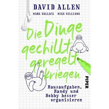 Die Dinge gechillt geregelt kriegen - Allen, David