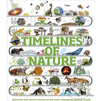 Timelines of Nature - Dorling Kindersley Dorling Kindersley