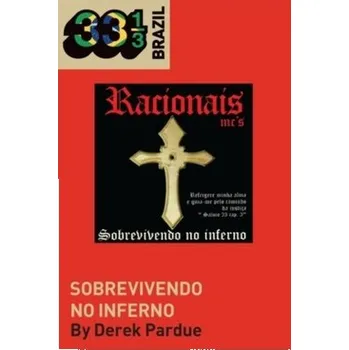 Racionais MCs' Sobrevivendo no Inferno - Pardue, Derek [EN] (2021, Měkká, Bloomsbury Publishing PLC)