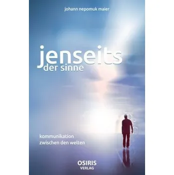 Jenseits der Sinne - Maier, Johann Nepomuk