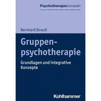 Gruppenpsychotherapie - Strauß, Bernhard [DE] (2022, Měkká, Kohlhammer W.)