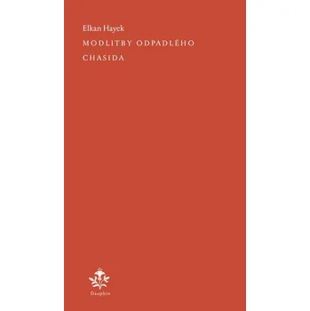 Poezie Modlitby odpadlého Chasida - Elkan Hayek