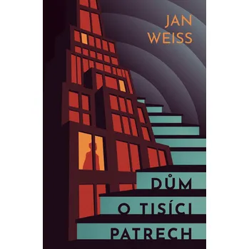 Dům o tisíci patrech - Jan Weiss