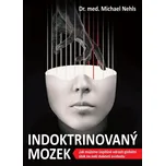 Indoktrinovaný mozek: Jak můžeme…