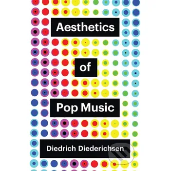 Umění Aesthetics of Pop Music - Diedrich Diederichsen Polity Press