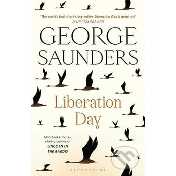 Liberation Day - George Saunders Bloomsbury