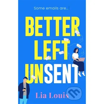 Better Left Unsent - Lia Louis Bonnier Books