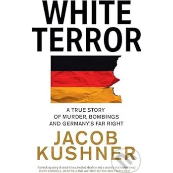 Populárně naučná literatura pro dospělé White Terror - Jacob Kushner Mudlark