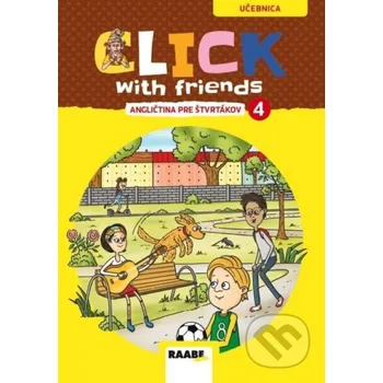 Cizojazyčná kniha Click With Friends - angličtina pre štvrtákov - učebnica - Raabe Raabe