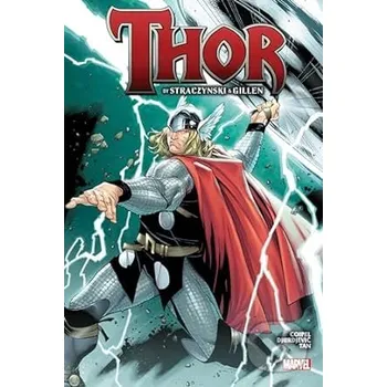 Komiks pro dospělé Thor by Straczynski & Gillen Omnibus - J. Michael Straczynski, Kieron Gillen, Mike McKone Marvel