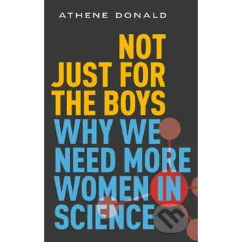 Not Just for the Boys - Athene Donald Oxford University Press