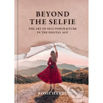 Umění Beyond the Selfie - Rosie Hardy Ilex
