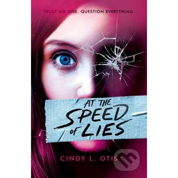 At the Speed of Lies - Cindy L Otis Scholastic