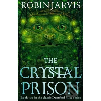 The Crystal Prison : Book Two of The Deptford Mice - Robin Jarvis Pushkin