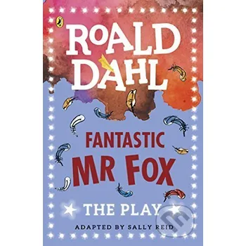 Pohádka Fantastic Mr Fox: The Play - Roald Dahl Puffin Books