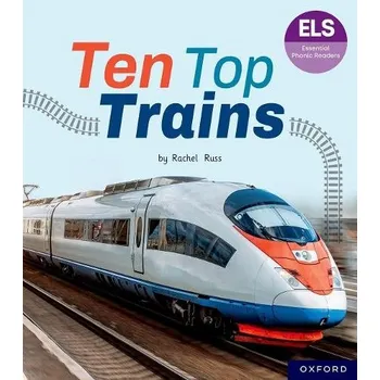 Cizí jazyk Essential Letters and Sounds: Essential Phonic Readers: Oxford Reading Level 6: Ten Top Trains - Russ, Rachel