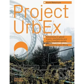 Populárně naučná literatura pro dospělé Project UrbEx - Ikumi Nakamura Thames & Hudson