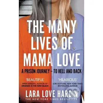 Literární biografie The Many Lives of Mama Love - Lara Love Hardin Endeavour